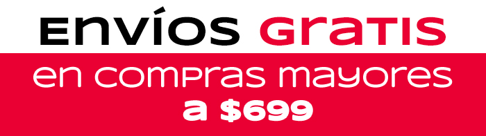 ENVIOS GRATIS en compras mayores a $699