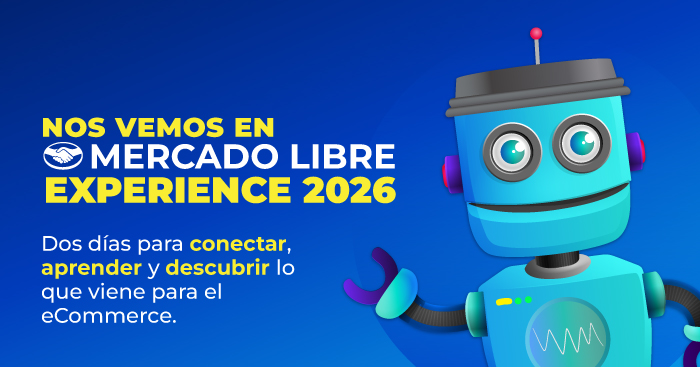 Nos vemos en Mercado Libre Experience 2026 | Dos días para conectar, aprender y descubrir lo que viene para el eCommerce.
