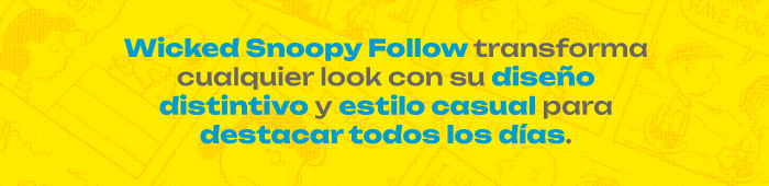 Wicked Snoopy Follow transforma cualquier look con su diseño distintivo y estilo casual para destacar todos los días.