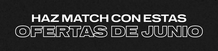 Haz match con estas ofertas de junio
