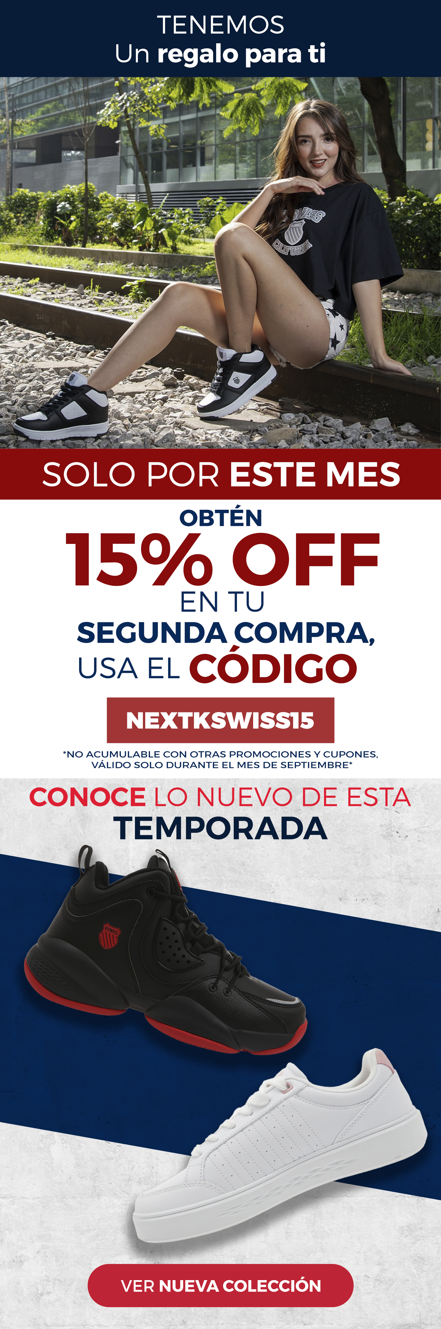 TIENDA OFICIAL SEPTIEMBRE LLEGA CON SORPRESAS OBTÉN HASTA 15%OFF  RN TU SEGUNDA COMPRA, USA EL CÓDIGO NEXTKSWISS, CONOCE LO NUEVO DE ESTA TEMPORADA. 