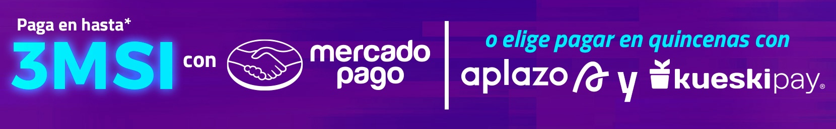 Paga a meses con Mercado Pago o en quincenas con Aplazo y Kueskipay