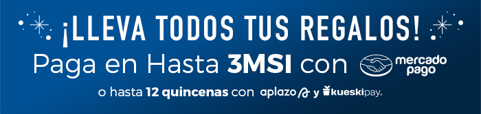 ¡Lleva tus regalos! pagasta en 3MSI con Mercado Pago p hasta en 12 quincenas con Aplazo y Kueskipay.